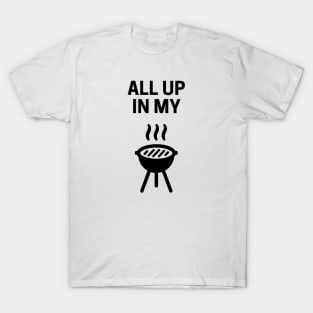 All Up In My Grill (minimal design) T-Shirt